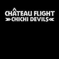 Chateau Flight - Chichi Devils