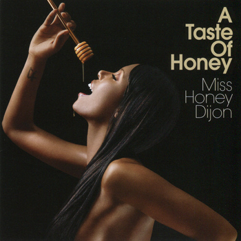 Miss Honey Dijon - A Taste of Honey