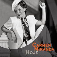 Carmen Miranda - Hoje