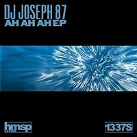 DJ Joseph 87 - Ah Ah Ah EP