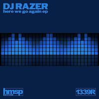 DJ Razer - Here We Go Again EP