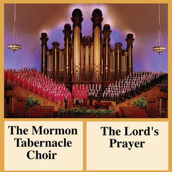 The Mormon Tabernacle Choir - The Lord's Prayer