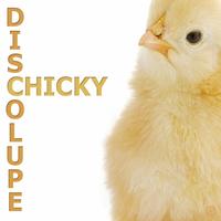 Discolupe - Chicky