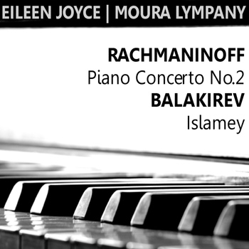 Eileen Joyce - Rachmaninoff: Piano Concerto No. 2 in C Minor - Balakirev: Islamey