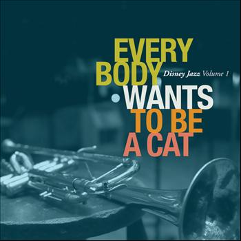 Various Artists - Disney Jazz Volume I: Everybody Wants To Be A Cat