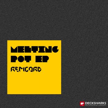 Remcord - Melting Pot - EP