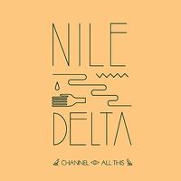 Nile Delta, Ben Browning & Knightlife - Channel / All This EP