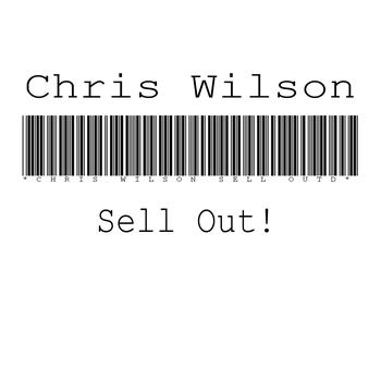 Chris Wilson - Sell Out!