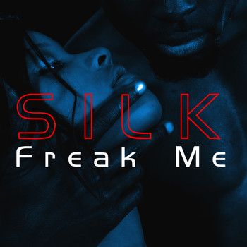Silk - Freak Me