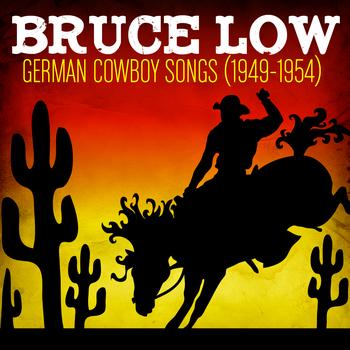 Bruce Low - German Cowboy Songs (1949-1954)