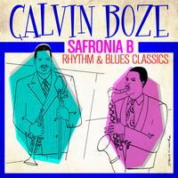 Calvin Boze - Safronia B - Rhythm & Blues Classics