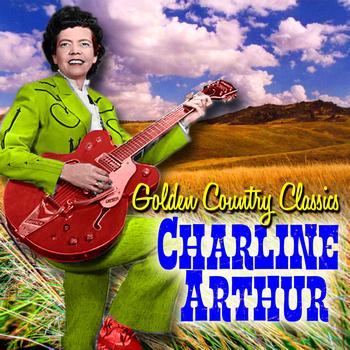 Charline Arthur - Golden Country Classics