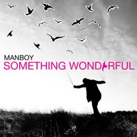 Manboy - Something Wonderful