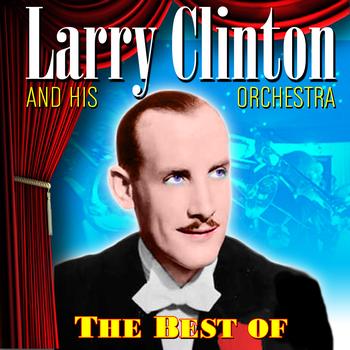 Larry Clinton & His Orchestra - The Best Of