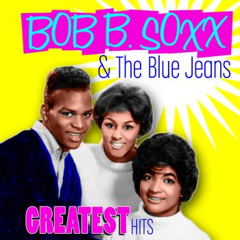 Bob B. Soxx & The Blue Jeans - Greatest Hits