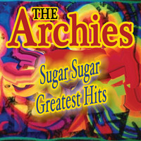 The Archies - Sugar, Sugar - Greatest Hits