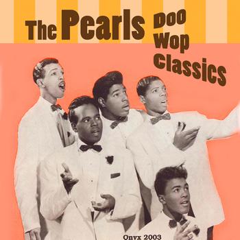 THE PEARLS - Doo Wop Classics