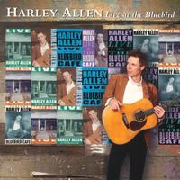 Harley Allen - Harley Allen Live At The Bluebird Café