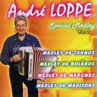 André Loppe - Spécial Medley Vol. 3