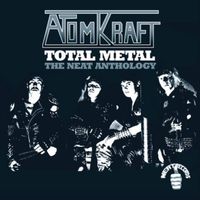 Atomkraft - Total Metal: The Neat Anthology (Bonus Track Edition)