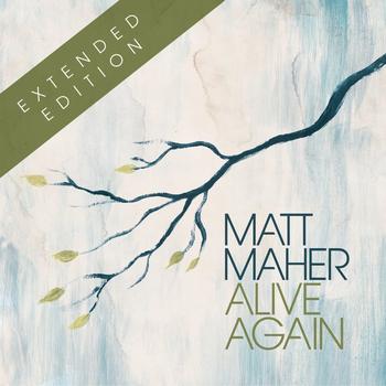 Matt Maher - Alive Again