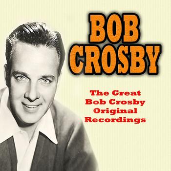Bob Crosby - The Great Bob Crosby