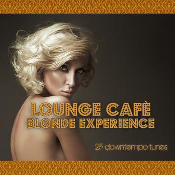 Various Artists - Lounge Cafè Blonde Experience