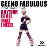 Geeno Fabulous feat. Raheema - Rhythm Is All That I Need