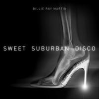 Billie Ray Martin - Sweet Suburban Disco