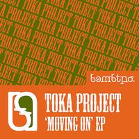 Toka Project - Movin On