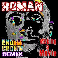 Roman - Making A Movie (Exo Crowd Remix)