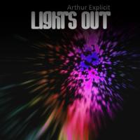 Arthur Explicit - Lights Out