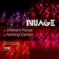 Nuage - Different Places / Nothing Certain