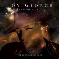 Boy George - Ordinary Alien (The Kinky Roland Files) (Explicit)