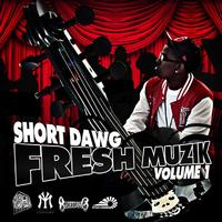 Short Dawg - Fresh Muzik Vol. 1