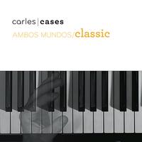 Carles Cases - Ambos mundos / Classic  (Recomposed 4)