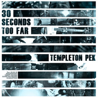 Templeton Pek - 30 Seconds Too Far