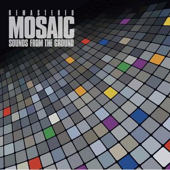 Sounds from the Ground - Mosaic Remastered