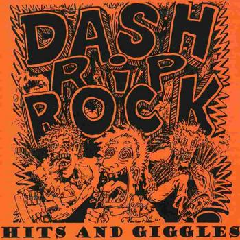 Dash Rip Rock - Hits and Giggles