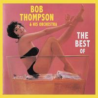 Bob Thompson & His Orchestra - The Best Of