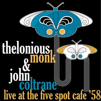 Thelonious Monk & John Coltrane - Live At The Five Spot Café '58