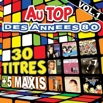 Various Artists - Au top des années 80, vol. 1 (30 titres + 5 maxis)