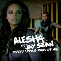 Alesha Dixon - Every Little Part Of Me (ft Jay Sean)