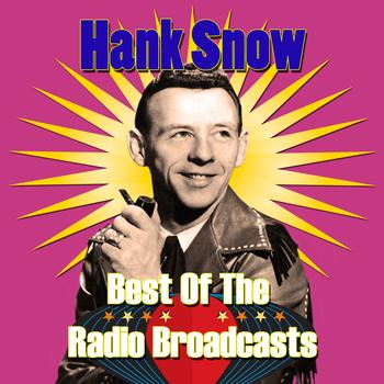 Hank Snow - Best Of The Radio Broadcasts