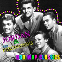 Jordan & The Fascinations - Doo Wop Classics