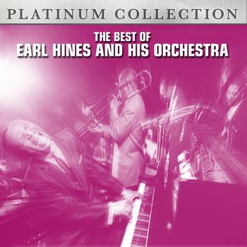 Earl Hines and His Orchestra - The Best of Earl Hines and His Orchestra