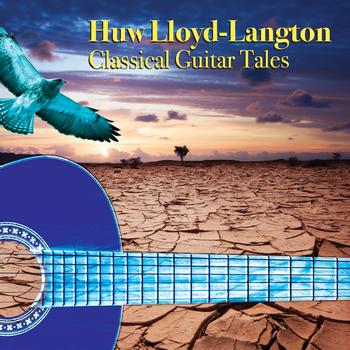 Huw Lloyd-Langton - Classical Guitar Tales