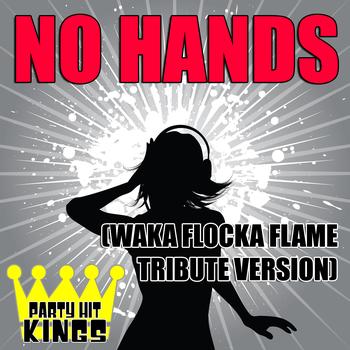 Party Hit Kings - No Hands (Waka Flocka Flame Tribute Version)