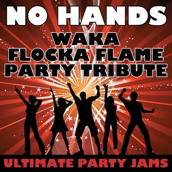 Ultimate Party Jams - No Hands (Waka Flocka Flame Party Tribute)