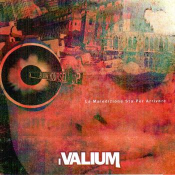 Valium - La Maledizione Sta Per Arrivare